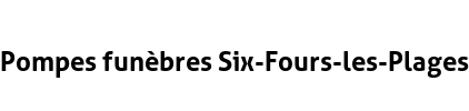 Pompes funèbres Six-Fours-les-Plages